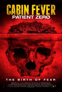 Cabin Fever 3: Patient Zero (Horror) 2014